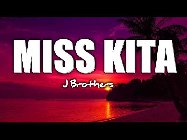 Miss kita - J Brothers Lyrics class=