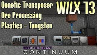 13 - Genetic Transposer, Plastics, Tungsten - FTB Continuum
