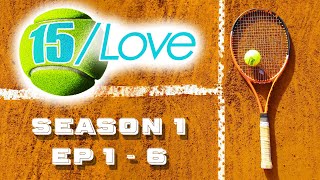 15/Love | S1 | Episodes 1 - 6