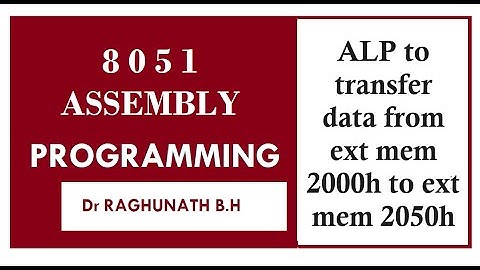 #BECL456A  8051 ALP to move a block of n bytes of data from source loc 2000h to destin loc 2050h