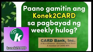 PAANO GAMITIN ANG KONEK2CARD SA PAGBAYAD NG WEEKLY HULOG? || HOW TO USE KONEK2CARD APP? screenshot 4