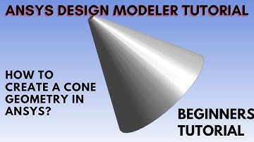 Creating a Conical Geometry in ANSYS | ANSYS Design Modeler Tutorial | ANSYS Workbench Geometry |