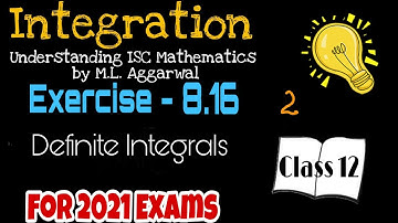 Exercise 8.16 | Integration ( Definite Integrals )| Understanding ISC Mathematics | Class 12 | Part2