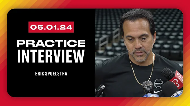 Erik Spoelstra Practice Interview | May 1, 2024 - DayDayNews