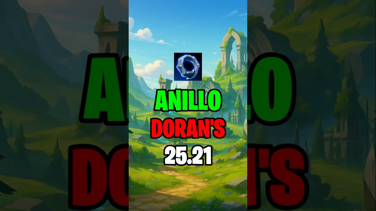 Nuevo Anillo de Doran en el Parche 25.21 💥 (Cambia toda su pasiva) || LoL 