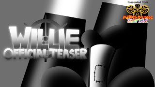 Willie - Movie Teaser | PUPPETSTUDIOSSHOWTIME 03.08.2025