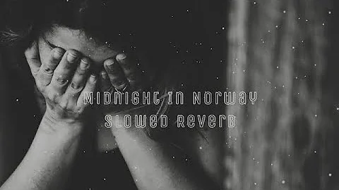 Midnight In Norway (Slowed Reverb) Monoir Ft. Ameline