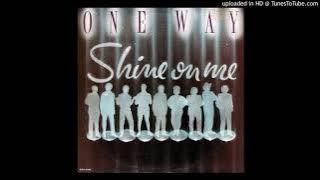 One Way - Shine on me