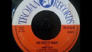 Video thumbnail of "Jimmy Cliff - She Does It Right"