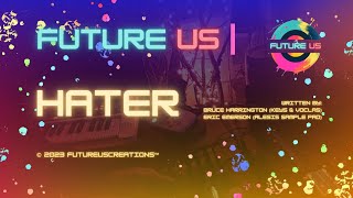 Hater Future Us