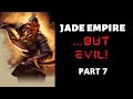 Jade Empire... BUT EVIL (Part 7)