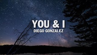 Diego Gonzalez - You & I (Lyrics)