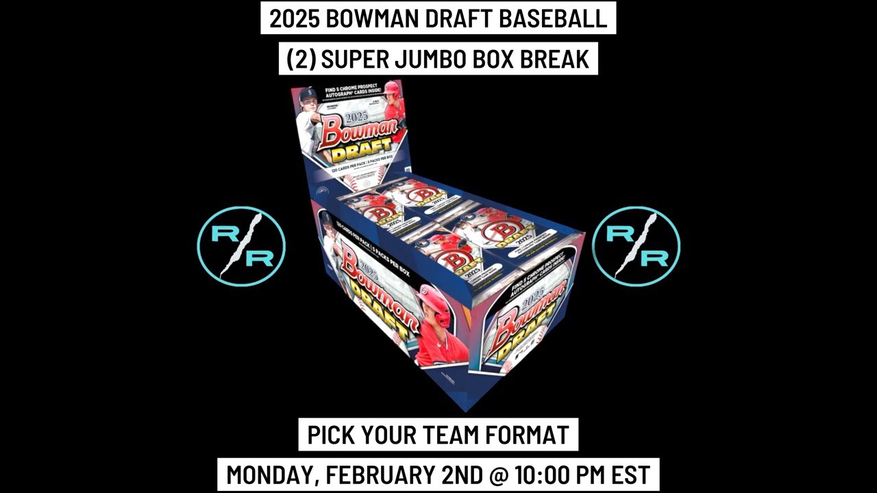 2025 Bowman Draft Baseball (2) Super Jumbo Box Break 2/2 @ 10:00 Pm EST