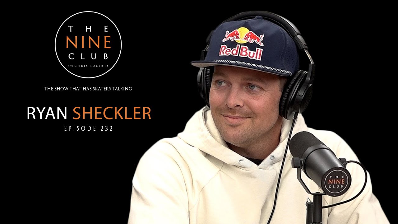 Ryan Sheckler | The Nine Club With Chris Roberts - Episode 232 - YouTube