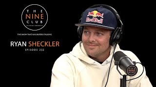 Ryan Sheckler | The Nine Club With Chris Roberts  Episode 232