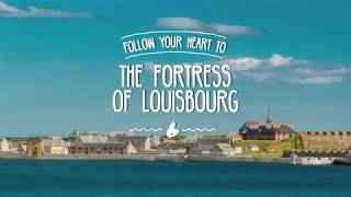 Follow Your Heart to the Fortress of Louisbourg
