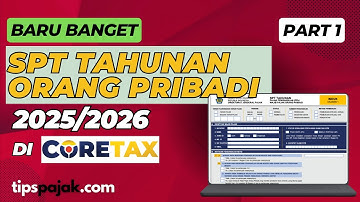 Preview Cara Lapor SPT Tahunan Orang Pribadi Coretax Tahun 2025/2026 (Part 1)