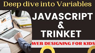 Coding for kids | deep dive into JavaScript variables | Web designing for kids | Trinket HTML JS