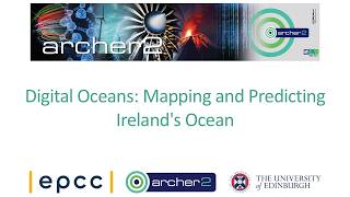 ARCHER2 webinar: Digital Oceans: Mapping and Predicting Ireland's Ocean