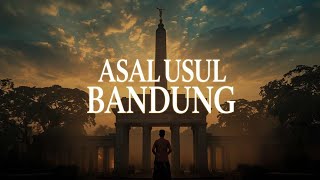 Asal Usul Kota Bandung | Dari Laut Purba hingga ‘Parijs van Java’!