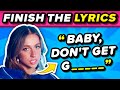 Finish the lyrics  most popular songs  music quiz challenge