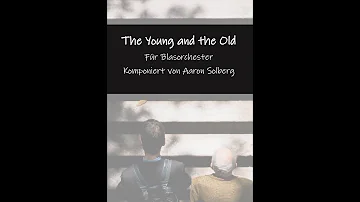 The Young and the Old | Aaron Solberg | Blasmusik