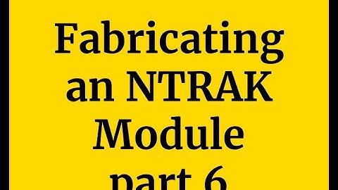 Fabricating an NTRAK Module part 6: Building the Sub-assemblies