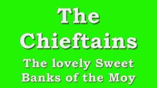 Watch Chieftains The Lovely Sweet Banks Of The Moy video