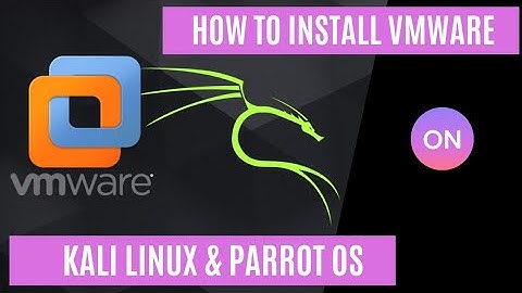 How To Install VMware Workstation Player On Kali Linux, Parrot OS & Other Debian Based Distribution