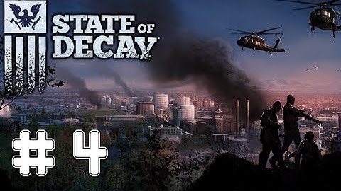 State Of Decay - Game Walkthrough Part 4 - (Xbox360/PC) [HD]
