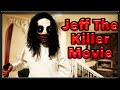 Jeff The Killer Movie Compilation | D&amp;D Squad