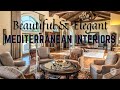 Beautiful & Elegant Mediterranean Interior, Design & Decorating Ideas
