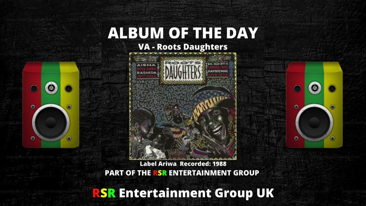 Album Of The Day - VA - Roots Daughters - Ariwa - 1988