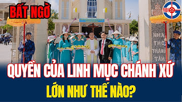 Bất Ngờ Quyền Của Linh Mục Chánh Xứ Lớn Như Thế - Xin Cầu Nguyện!