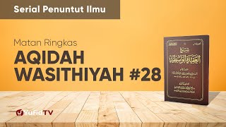 Kajian Ta'shil: Aqidah Wasithiyah 28 - Ustadz Johan Saputra Halim, M.H.I. - Serial Penuntut Ilmu