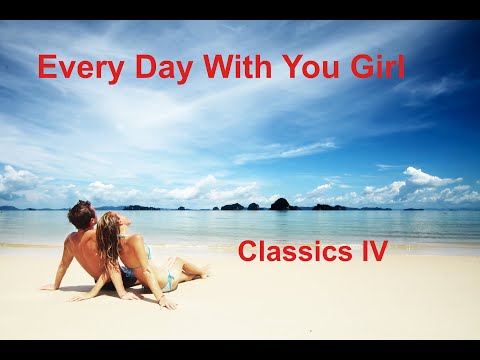 Every Day With You Girl  - Classics IV - with lyrics