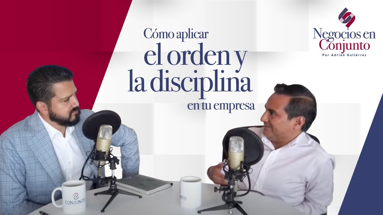 Cómo aplicar el orden y la disciplina en tu empresaAdrián