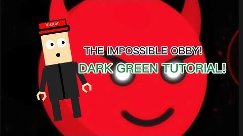 THE IMPOSSIBLE OBBY! (Dark green tutorial)