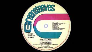 Eek A Mouse - Wa Do Dem  (Greensleeves)