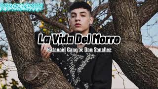 ❌La Vida Del Morro❌ Natanael Cano x Dan Sanchez [Audio Oficial]