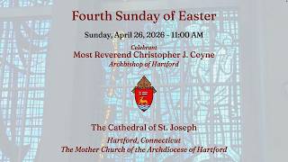 Fourth Sunday of Easter - 4.26.26 - Cathedral of St. Joseph, Archdiocese of Hartford CT