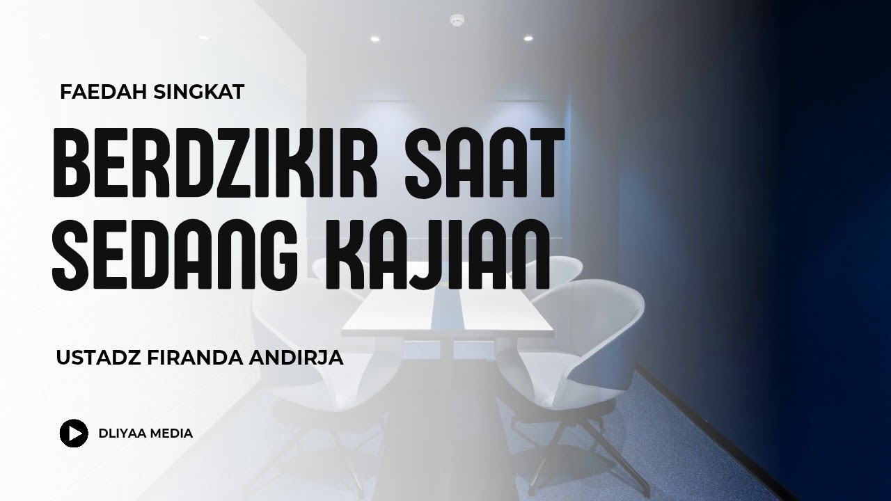USTADZ FIRANDA ANDIRJA : BAGAIMANA KALAU BERDZIKIR SAAT KAJIAN? 