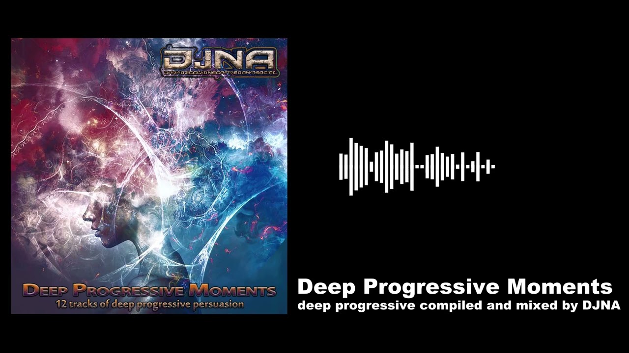 Deep Progressive Moments (deep progressive compiled and mixed by DJNA)
