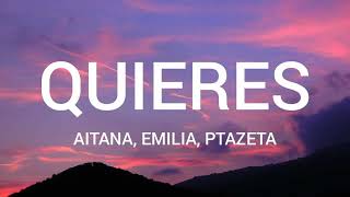 Aitana, Emilia, Ptazeta - Quieres / Letra