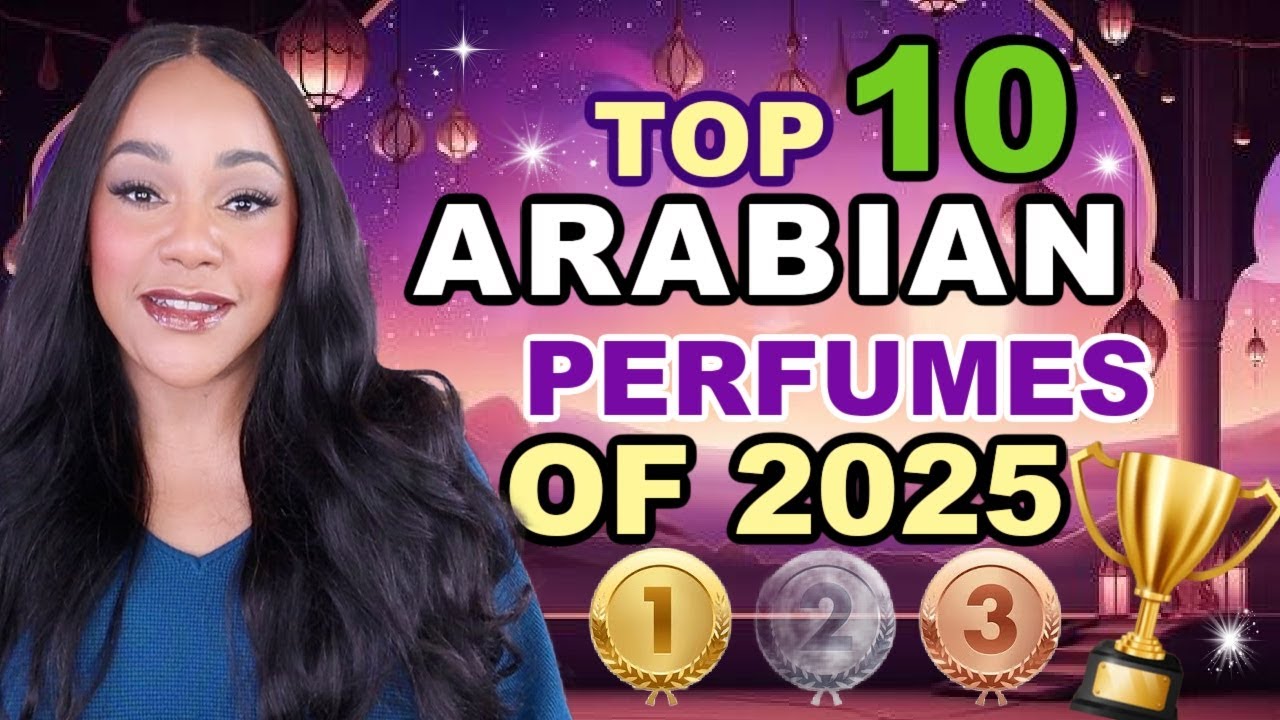 The Top 10 Arabian Perfumes of 2025 | The Best Middle Eastern Fragrances Ranked!