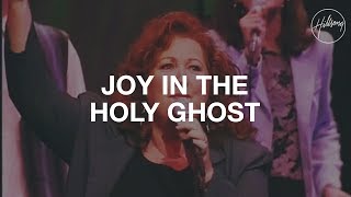 Video thumbnail of "Joy In The Holy Ghost - Hillsong Worship"
