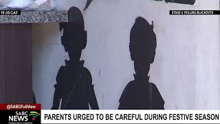 Parents urged to be careful during festive season