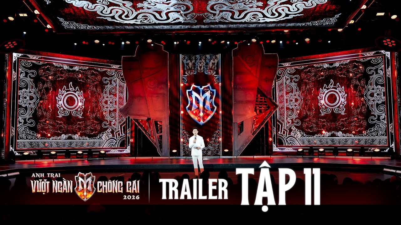 OFFICIAL TRAILER- ANH TRAI VƯỢT NGÀN CHÔNG GAI 2026 [TẬP 11] | CÔNG DIỄN 4 Vẫn Chưa Kết Thúc Tại Đây