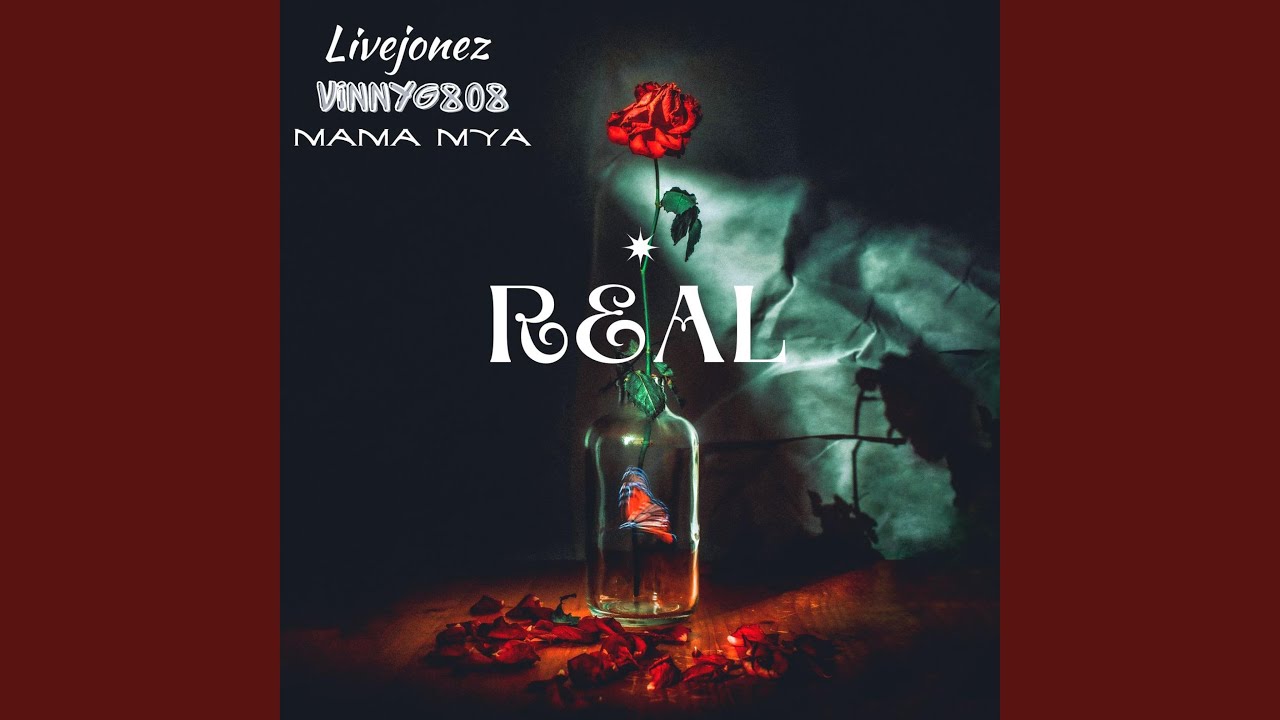 Real (feat. Livejonez & Mama Mya)