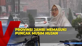 JAMBI PROVINCE ENTERING THE PEAK OF THE RAINY SEASON